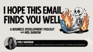 Emily Ackerman, Director of Business Development at Bennett Thrasher, on the I Hope This Email Finds You Well podcast